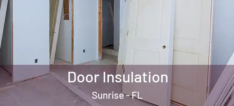  Door Insulation Sunrise - FL