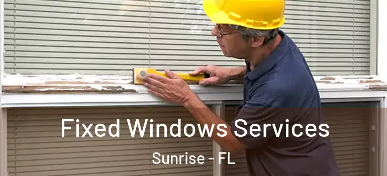  Fixed Windows Services Sunrise - FL