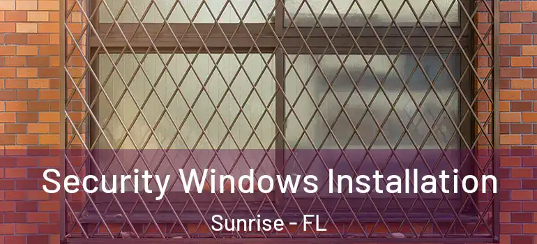  Security Windows Installation Sunrise - FL