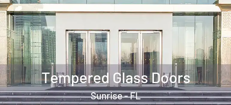  Tempered Glass Doors Sunrise - FL