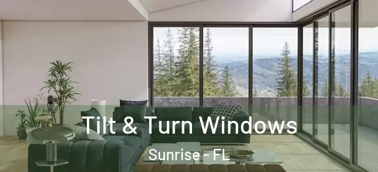  Tilt & Turn Windows Sunrise - FL