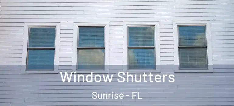  Window Shutters Sunrise - FL