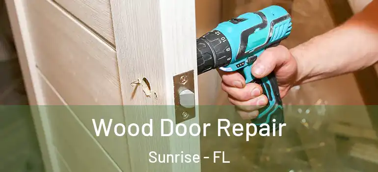  Wood Door Repair Sunrise - FL