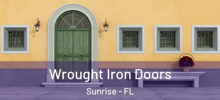  Wrought Iron Doors Sunrise - FL